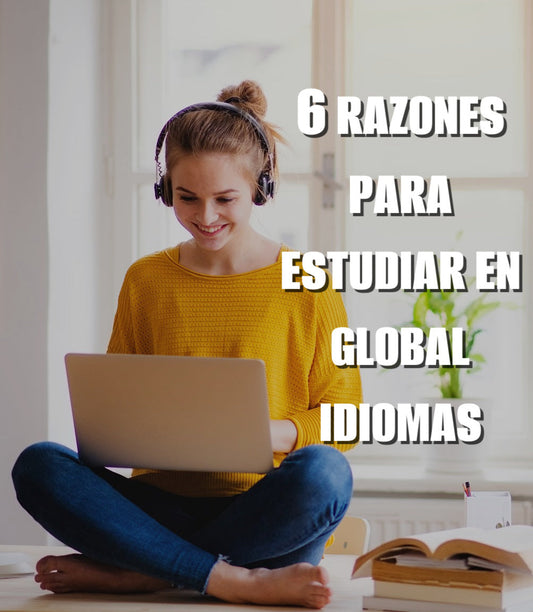 6 razones para estudiar en Global Idiomas